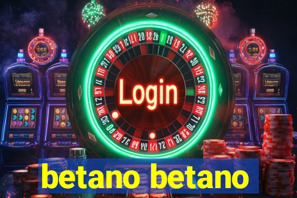 betano betano